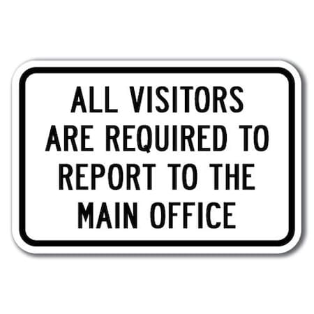 Signmission Visitors Required To Report To Main Office 12inx18in Heavy Gauge, A-1218 School Safety - All Vis A-1218 School Safety - All Vis